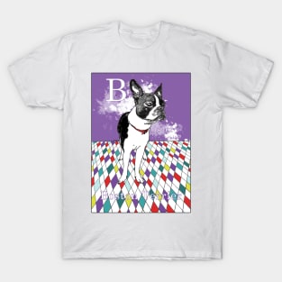 B is for Boston Terrier III T-Shirt